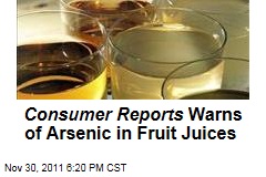 Consumer Reports Warns That Fruit Juices Have Too-High Levels of Arsenic