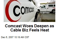Comcast Woes Deepen as Cable Biz Feels Heat