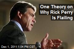 One Theory on Why Rick Perry Is Flailing