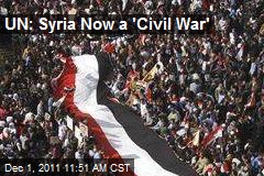 UN: Syria Now a &#39;Civil War&#39;