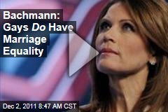 Michele Bachmann: Gays Do Have Marriage Equality (VIDEO)