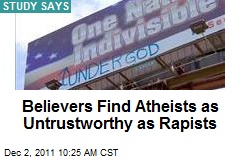 Believers Find Atheists as Untrustworthy as Rapists
