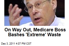 Medicare, Medicaid Chief Donald Berwick Bashes 'Extreme' Health Care Waste
