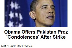 Obama Offers Pakistan Prez &#39;Condolences&#39; After Strike