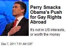 Perry Smacks Obama&#39;s Push for Gay Rights Abroad
