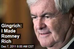 Newt Gingrich Says He Helped Mitt Romney Get Rich