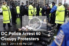 DC Police Arrest 60 Occupy Protesters