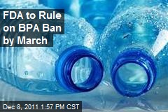 FDA to Rule on BPA Ban by March