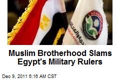 Muslim Brotherhood Slams Egypt&#39;s Military Rulers
