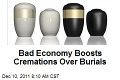 Bad Economy Boosts Cremations Over Burials