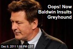 Oops! Now Alec Baldwin Insults Greyhound