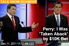 Perry: I Was &#39;Taken Aback&#39; by $10K Bet