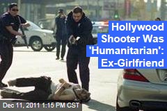 Hollywood Gunman on Pharmaceutical Drugs: Ex-Girlfriend