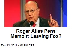 Fox News Chief Roger Ailes Writing Autobiography