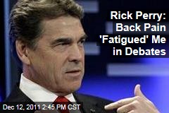 Rick Perry: Pain From Back Surgery Hurt Me in Republican Primary Debates