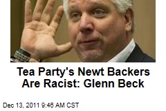 Tea Party's Newt Gingrich Backers Are Racist: Glenn Beck