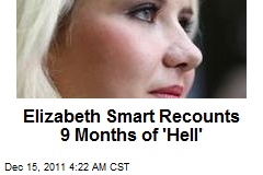 Elizabeth Smart Recounts 9 Months of &#39;Hell&#39;