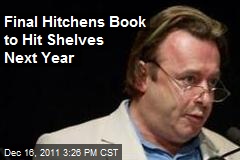 Final Hitchens Book to Hit Shelves Next Year