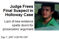 Judge Frees Final Suspect in Holloway Case