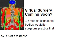 Virtual Surgery Coming Soon?