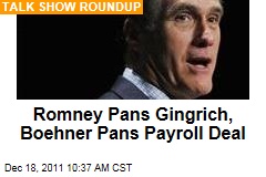 Sunday Talk Shows: Mitt Romney Pans Newt Gingrich, John Boehner Pans Payroll Tax Cut Deal
