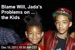 Will Smith and Jada Pinkett Smith's Marriage Problems? Blame 'em on the Kids