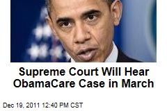 Supreme Court Will Hear ObamaCare Health Care Reform Case in March