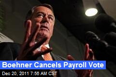Boehner Cancels Payroll Vote