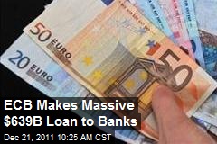 ECB Makes Massive $639B Loan to Banks