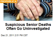 Suspicious Senior Deaths Often Go Uninvestigated
