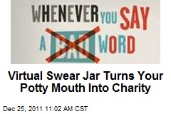 Virtual Swear Jar Turns Your Potty Mouth Into Charity
