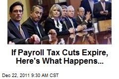 If Payroll Tax Cuts Expire, Here&#39;s What Happens...