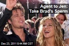 Agent to Jennifer Aniston: Ask Brad Pitt for Sperm