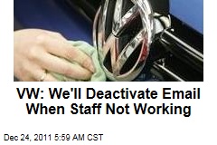 Volkswagen: We'll Deactivate Email When Staff Not Working