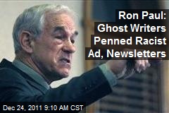 Ron Paul: Ghost Writers Penned Racist Ad, Newsletters