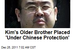 Kim Jong Un's Older Brother Placed 'Under Chinese Protection'