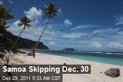 Samoa Skipping Dec. 30