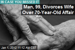 Man, 99, Divorces Wife Over 70-Year-Old Affair