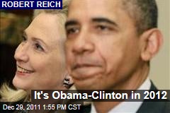 Robert Reich: President Obama, Hillary Clinton Likely Ticket for Democrats in 2012 Election