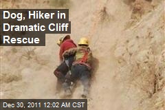Dog, Hiker in Dramatic Cliff Rescue