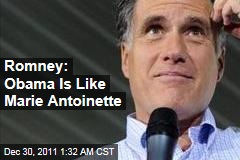 Mitt Romney in Iowa: President Obama Is Like Marie Antoinette