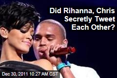 Did Rihanna, Chris Brown 'Secretly' Tweet Each Other?