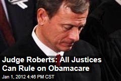 Supreme Court Chief Justice John Roberts: My Peers Can Rule on Obamacare