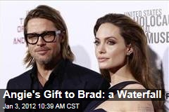 Angelina Jolie's Christmas Gift to Brad Pitt: a Waterfall