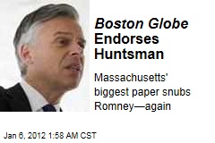Boston Globe Snubs Mitt Romney, Endorses Jon Huntsman