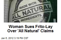 Woman Sues Frito-Lay Over &#39;All Natural&#39; Claims