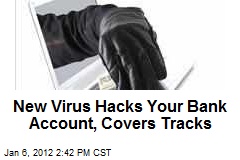 New Virus Hacks Your Bank Account, Covers Tracks