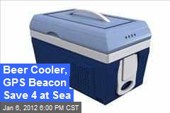Beer Cooler, GPS Beacon Save 4 at Sea