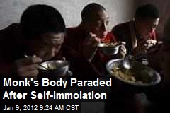 Monk&#39;s Body Paraded After Self-Immolation