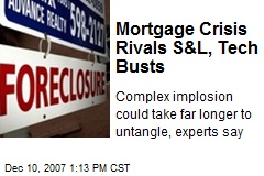 Mortgage Crisis Rivals S&amp;L, Tech Busts